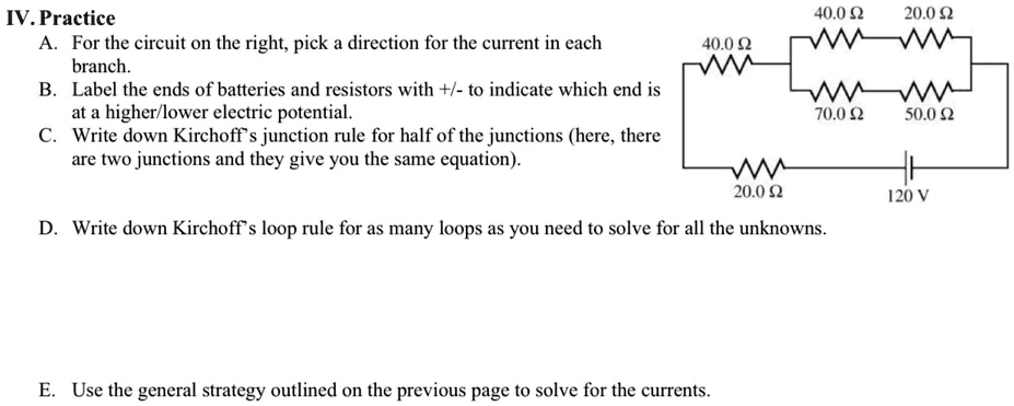 iv practice a for the circuit on the right pick a direction for the current in each branch b label the ends of batteries and resistors with to indicate which end is at a higherlower electric 16401