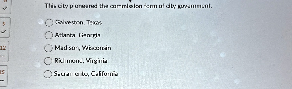 this city pioneered the commission form of city government galveston texas atlanta georgia madison wisconsin richmond virginia sacramento california 13255