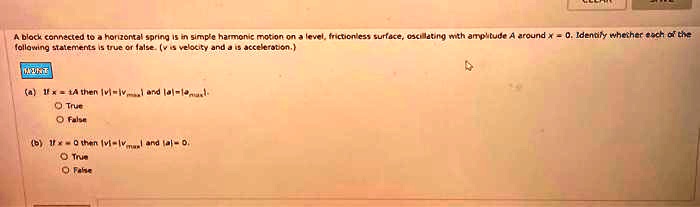 a block connected to a horizontal spring is in simple harmonic motion ...
