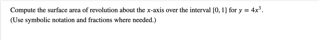 Compute the surface area of revolution about the x-axis over the interval [0, 1] for y = 4x^3. (Use symbolic notation and fractions where needed.)