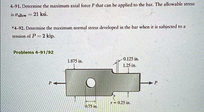 SOLVED: 4-91. Determine the maximum axial force P that can be applied ...