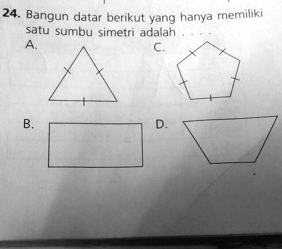 SOLVED: Bangun datar berikut yg hanya memiliki satu sumbu simetri ...