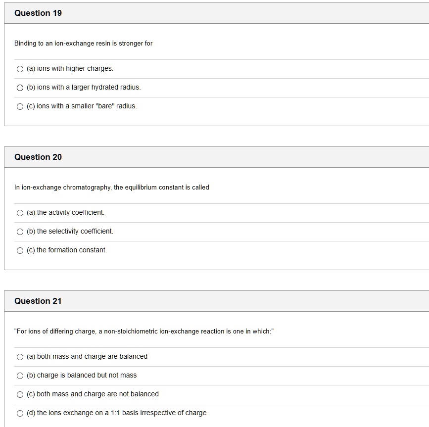SOLVED Question 19 Binding to an ionexchange resin is stronger for