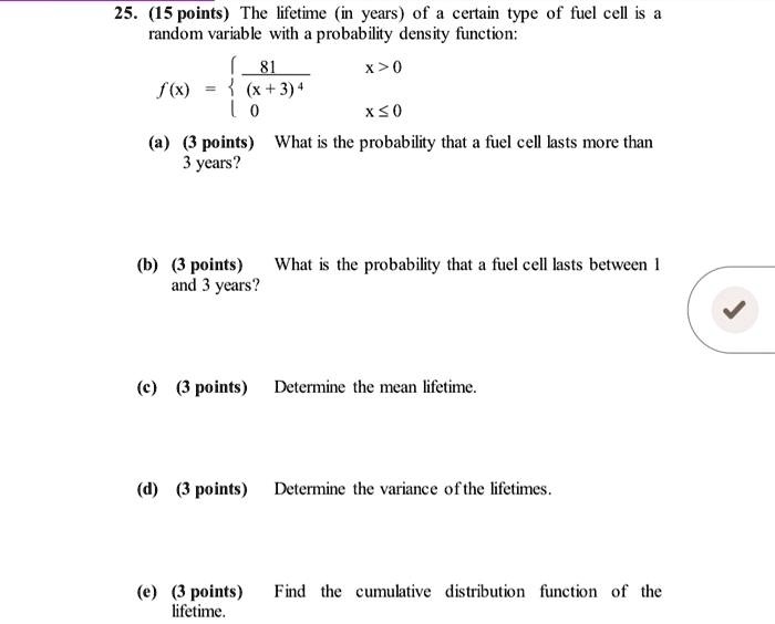 SOLVED: 25.15 Points The Lifetime In Years Of A Certain Type Of Fuel ...