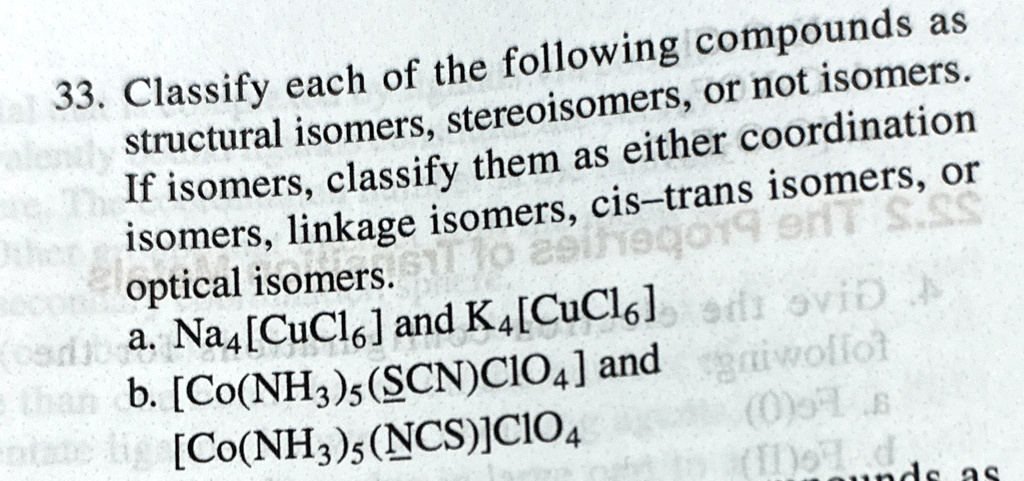 [GET ANSWER] 33 classify each of the following compounds as structural ...
