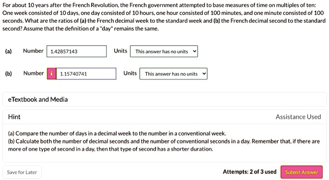 Solved For Aboum 10 Years After The French Revolutian The French Government Attempted To Base Tcasurcs Olmnc On Multiples Of Ten One Week Consisted Of 10 Days One Day Consisted 0f 1ohours One