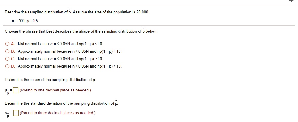 describe the sampling distribution of p assume the size of the ...