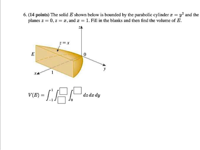SOLVED: The solid E shown below is bounded by the parabolic cylinder â ...