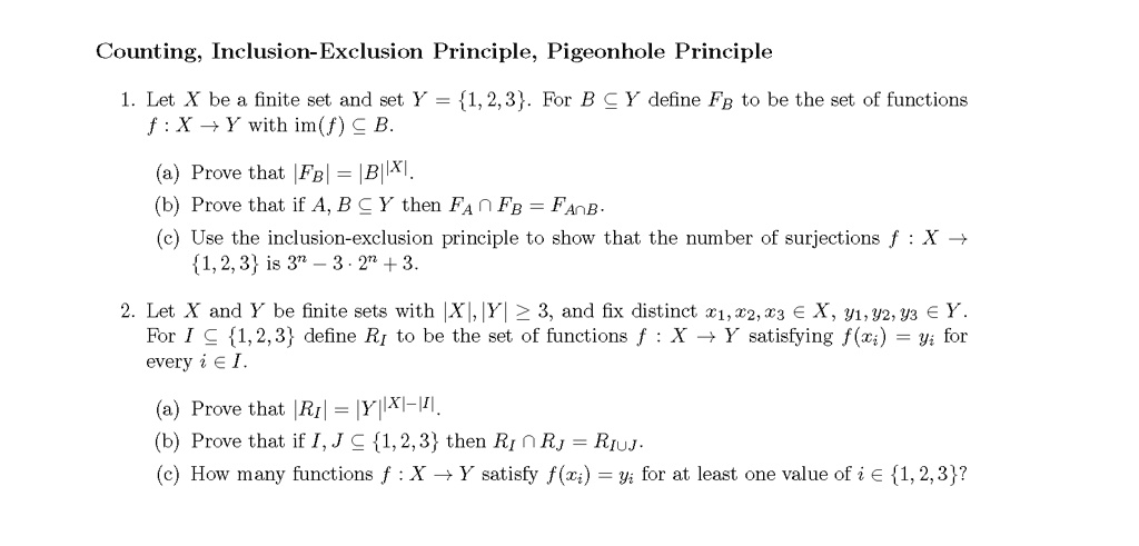 Solved Counting Inclusion Exclusion Principle Pigeonhole Principle Let X Be A Finite Set And Set Y 1 2 3 For B A Y Define Fb To Be The Set Of Functions F X Y With Im F A