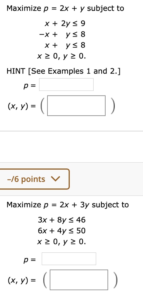 Solved Maximize P 2x Y Subject To X 2y 9 X Y 8 X Y 8 X 2 0 Y 0 Hint See Examples