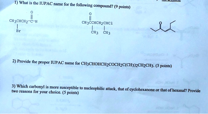 SOLVED: What is the IUPAC name for the following compound? (9 points ...