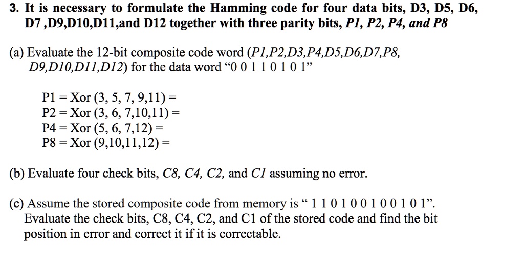 SOLVED: It is necessary to formulate the Hamming code for four data ...