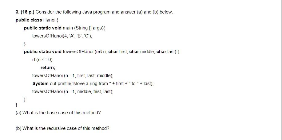 SOLVED: 3. (16 p.) Consider the following Java program and answer (a ...