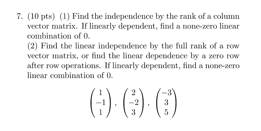 SOLVED 10 pts 1 Find the independence by the rank of a column