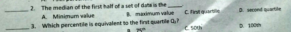 SOLVED: The median of the first half of a set of data is the maximum ...