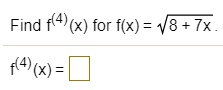 Find f^(4)(x) for f(x) = √(8 + 7x).
f^(4)(x) =