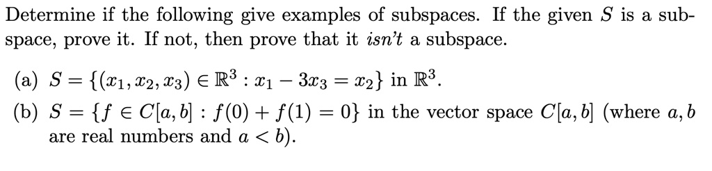 Determine if the following are examples of subspaces. If the given set ...