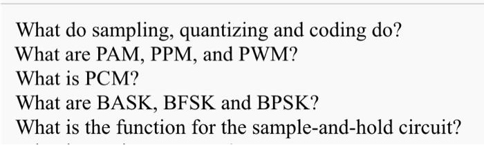 SOLVED: What do sampling, quantizing, and coding do? What are PAM, PPM ...