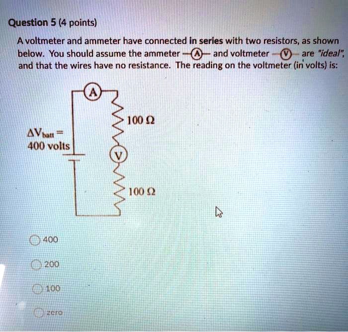 SOLVEDQuestion 5 (4 points) Avoltmeter and ammeter have connected in