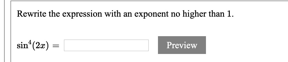 rewrite the expression with an exponent no higher than 1 sin 2x preview 77982