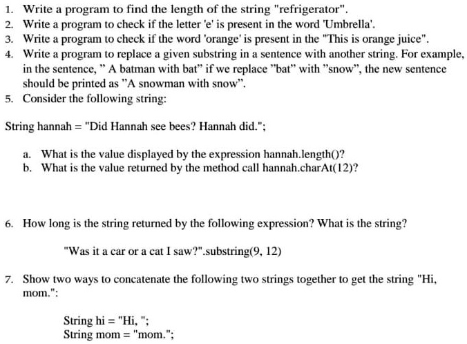 1. Write a program to find the length of the string "refrigerator". 2 ...