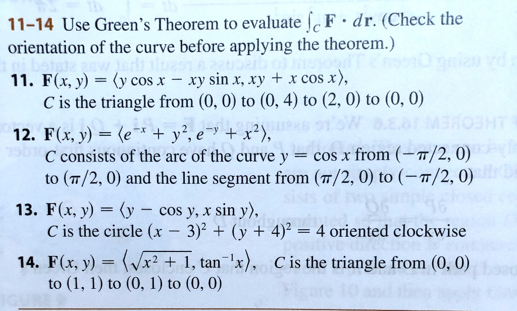 SOLVED: 11-14 Use Green'$ Theorem To Evaluate (c F Dr: (Check The ...