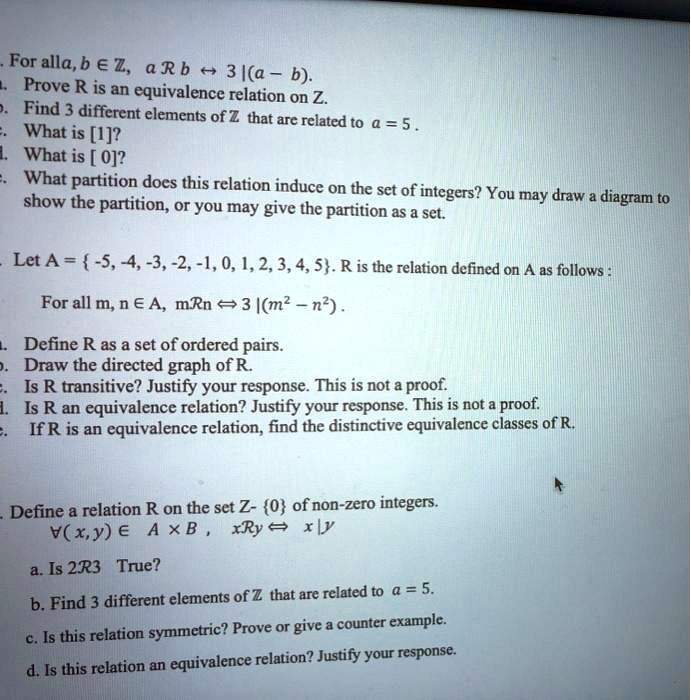 SOLVED: For all a, b ∈ Z, a R b if and only if (a - b)³ = 0. Prove ...