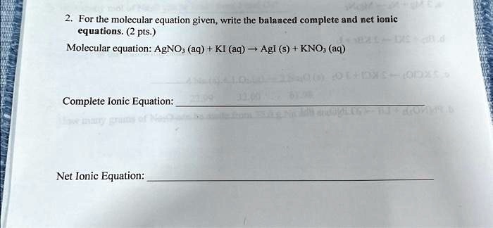 SOLVED Molecular equation AgNO3 aq KI aq AgI s KNO3 aq