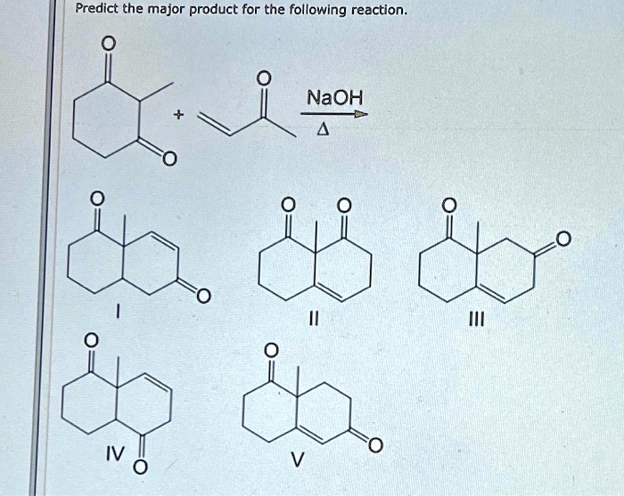 SOLVED: Predict the major product for the following reaction. NaOH