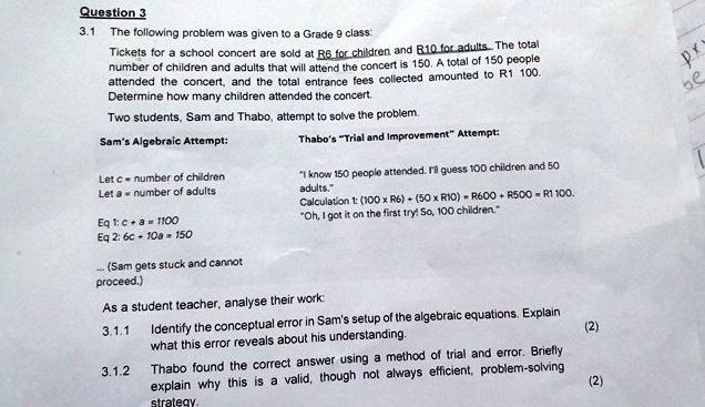 question 3 31 the following problem was given to a grade 9 class tickets for a school concert are sold at r6 for children and r10 for adults the total number of children and adults that will 71319