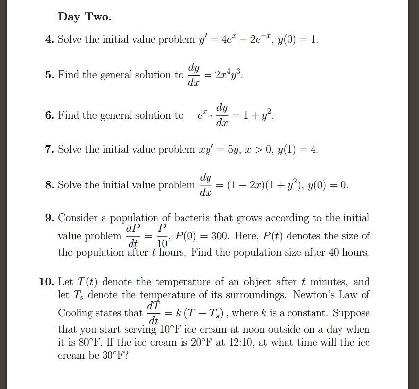 Solved Day Two 4 Solve The Initial Value Problem Y 4e 2e I Y O 1 5 Find The General Solution To 2x Y Dx Dy L Y2 Dx 6 Find The General Solution To Solve The