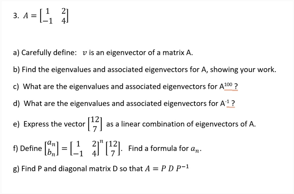 SOLVED: 3. A = [11 41 A) Carefully Define: V Is An Eigenvector Of A ...