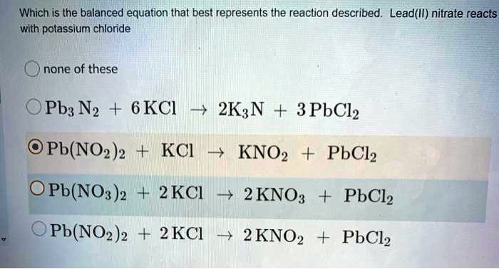 Solvedwhich Is The Balanced Equation That Best Represents The Reaction Described Leadil 4070