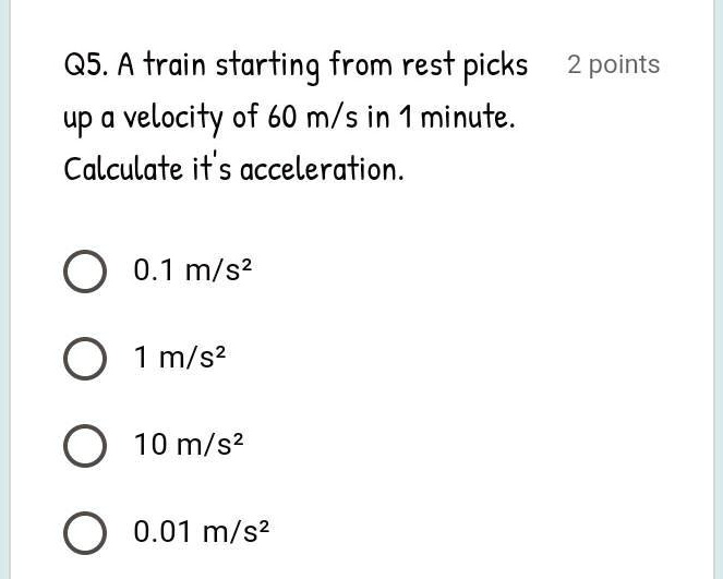Train Speed Calculation Problem Q5. A train starting from rest picks 2 points up a velocity...