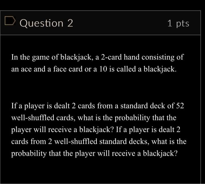 SOLVED In the game of blackjack, a 2card hand consisting of an ace