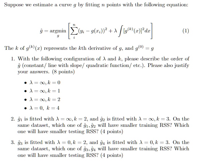SOLVED: Suppose we estimate a curve g by fitting points with the ...