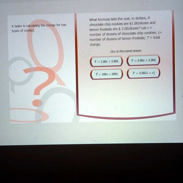 SOLVED A baker is calculating the charge for two types of cookies
