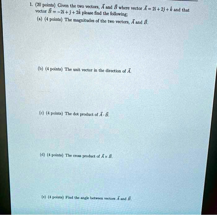 SOLVED: Given The Two Vectors, A And B, Where Vector A = 2i + 2j + K ...