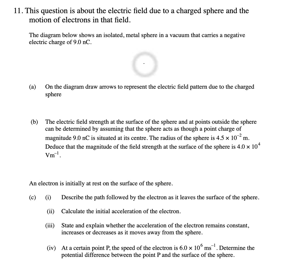 11. This question is about the electric field due to a charged sphere ...
