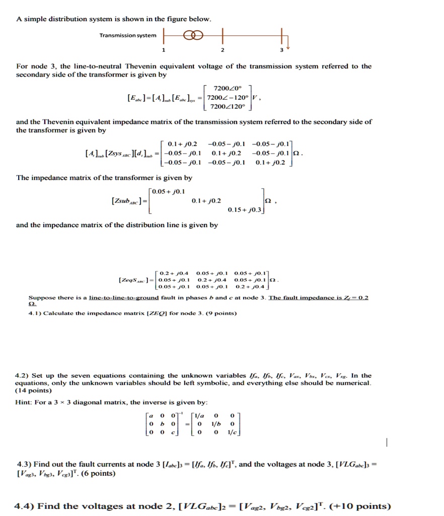 SOLVED: A simple distribution system is shown in the figure below ...