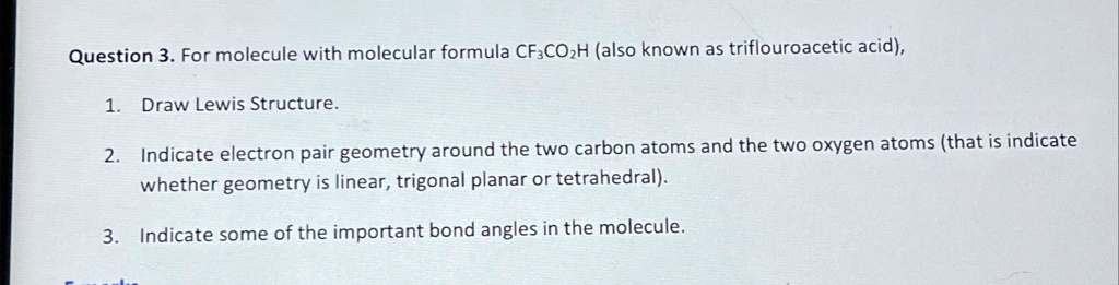 SOLVED: Question 3: For a molecule with the molecular formula CF3CO2H ...