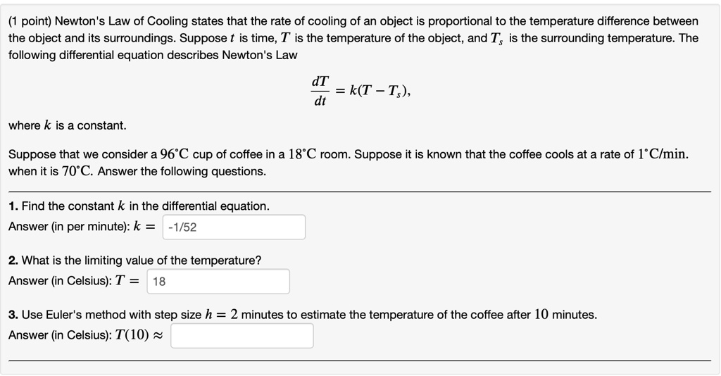 SOLVED: Newton's Law of Cooling states that the rate of cooling of an ...