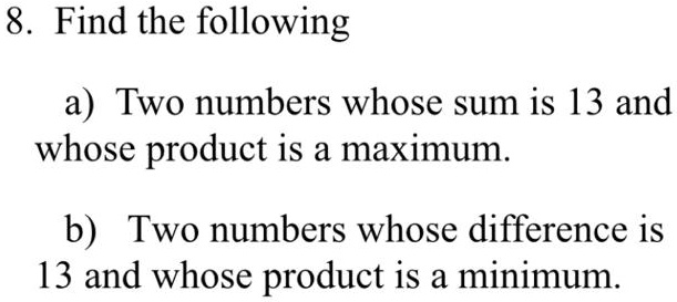 Ex 6.3, 13 - Find two numbers whose sum is 24, product is large