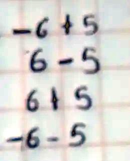 -6 + 5
6 - 5
6 + 5
-6 - 5