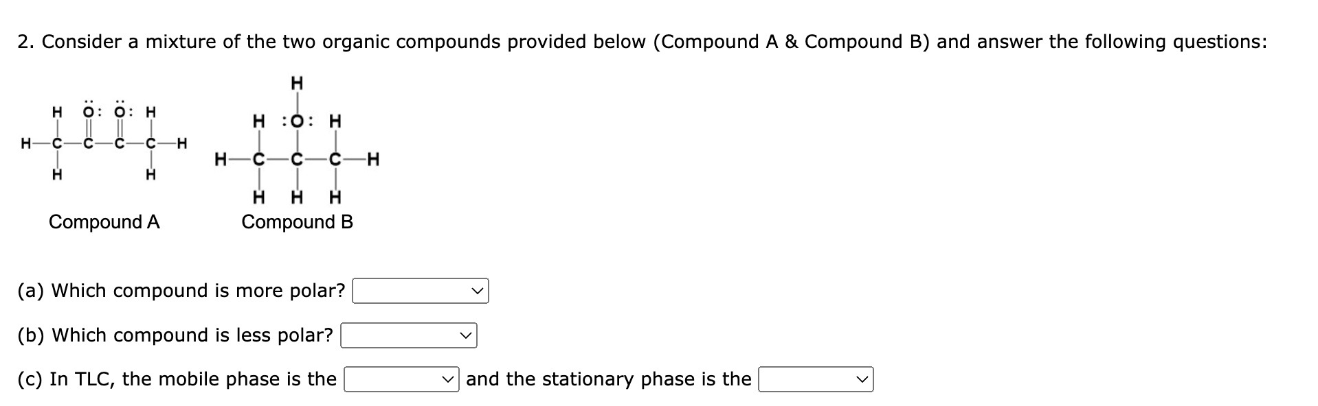 SOLVED: 2. Consider A Mixture Of The Two Organic Compounds Provided ...