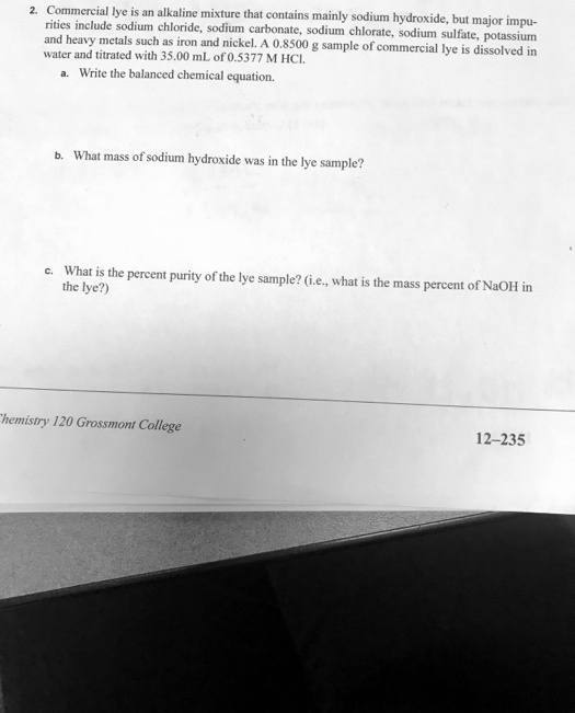 SOLVED Commercial lye is an alkaline mixture that contains mainly