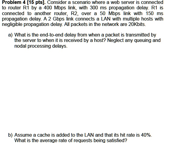 solved-problem-4-15-pts-consider-a-scenario-where-a-web-server-is-connected-to-router-r1-by