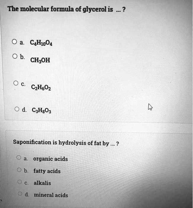 SOLVED The Molecular Formula Of Glycerol Is 2 0 A CaHjO4 0 B CH OH solved-the-molecular-formula-of-glycerol-is-2-0-a-cahjo4-0-b-ch-oh