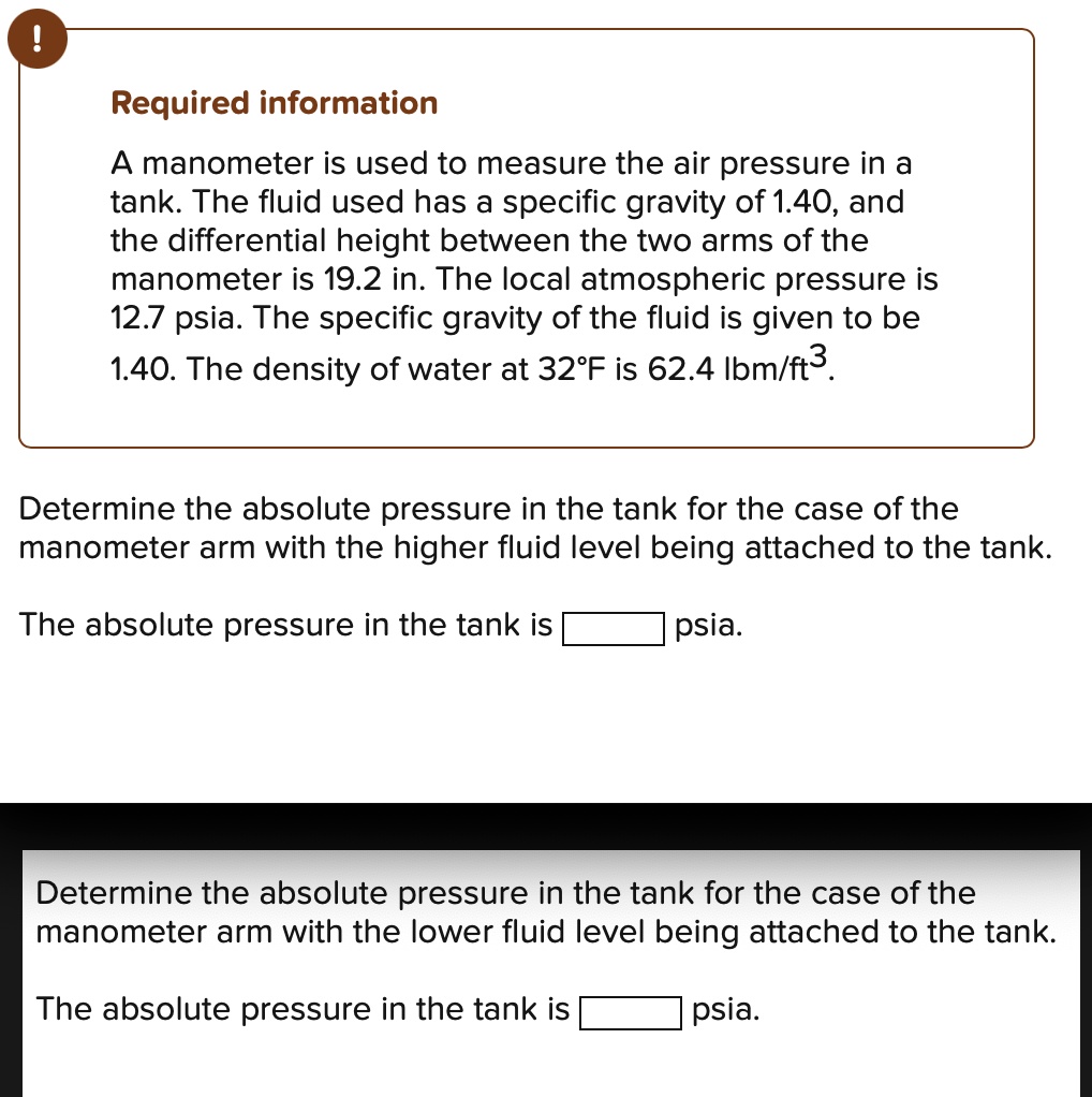 Required information A manometer is used to measure the air pressure