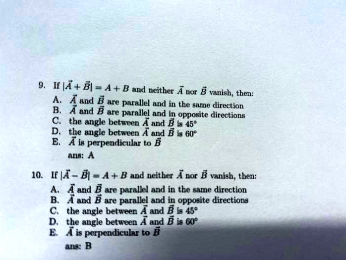 SOLVED: If |4 + B1 = A + B And Neither A Nor B Vanish, Then: A. A And B ...